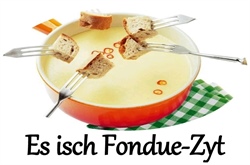 Jetzt aktuell: es ist Fondue-Zyt!